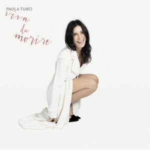 Cover-Paola-Turci_Viva-da-morire